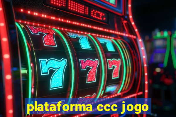 plataforma ccc jogo